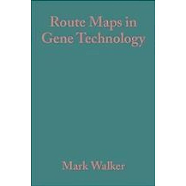 Route Maps in Gene Technology, Mark Walker, Ralph Rapley
