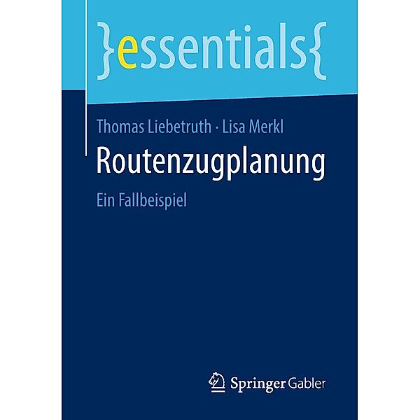 Routenzugplanung / essentials, Thomas Liebetruth, Lisa Merkl