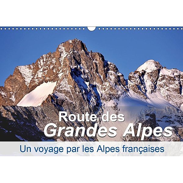 Routes des Grandes Alpes, Un voyage par les Alpes françaises (Calendrier mural 2021 DIN A3 horizontal), Juergen Feuerer