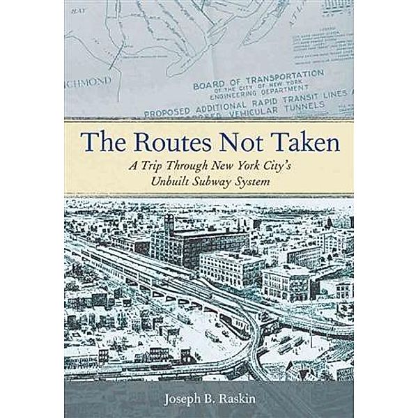 Routes Not Taken, Joseph B. Raskin