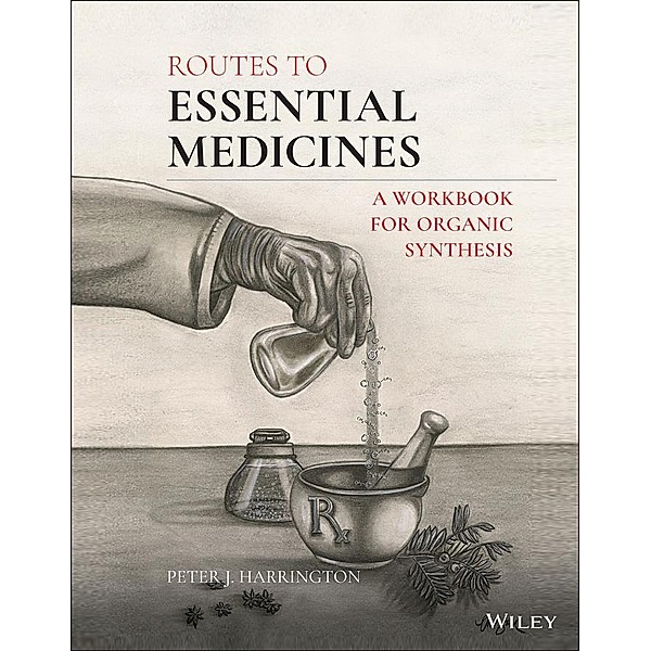 Routes to Essential Medicines, Peter J. Harrington