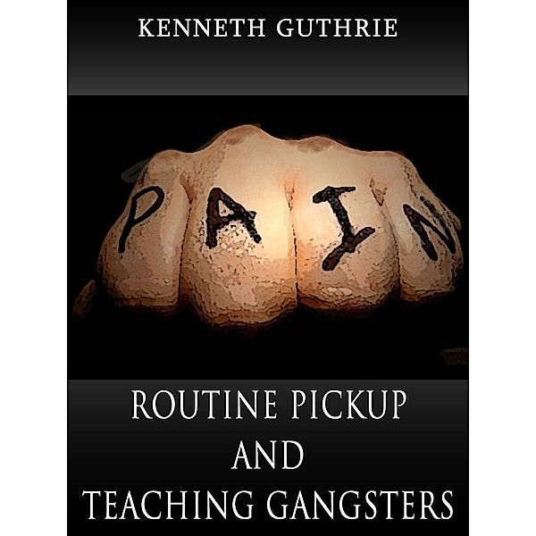 Routine Pickup and Teaching Gangsters (Combined Story Pack) / Lunatic Ink Publishing, Kenneth Guthrie