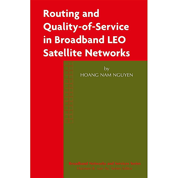 Routing and Quality-of-Service in Broadband LEO Satellite Networks, Hoang Nam Nguyen