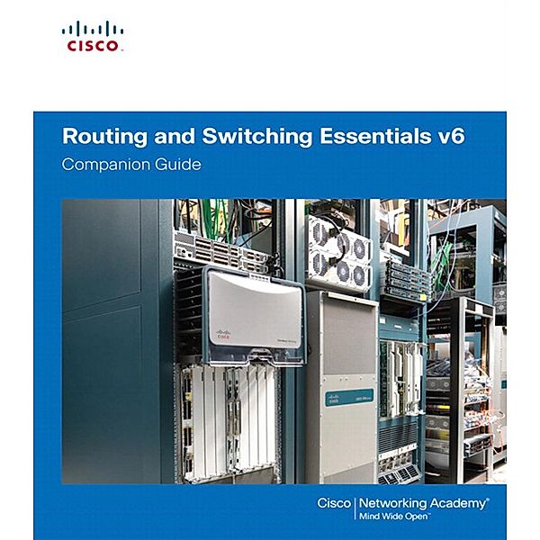 Routing and Switching Essentials v6 Companion Guide, Cisco Networking Academy