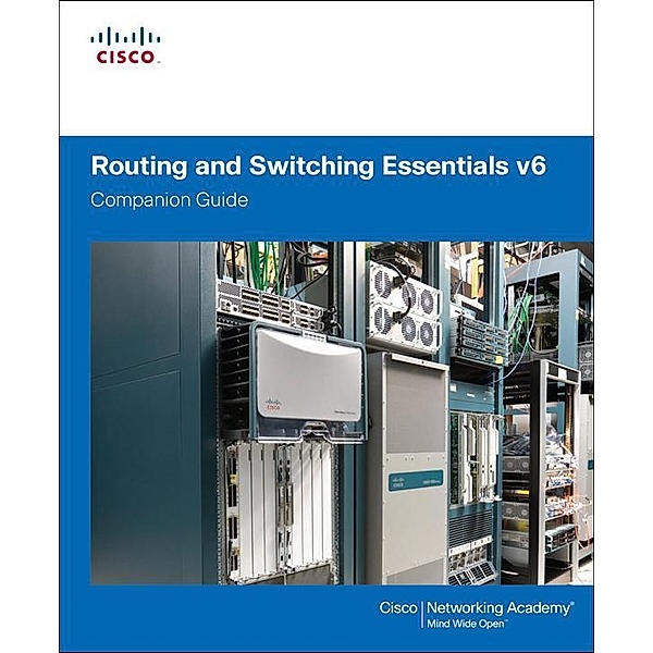 Routing and Switching Essentials v6 Companion Guide, Cisco Networking Academy