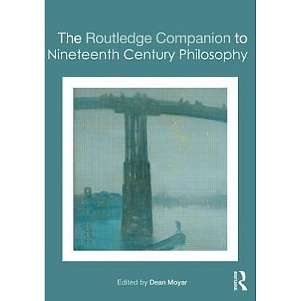 Routledge Companion to 19th Century Philosophy