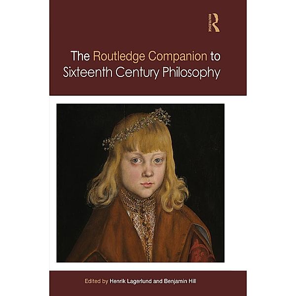 Routledge Companion to Sixteenth Century Philosophy