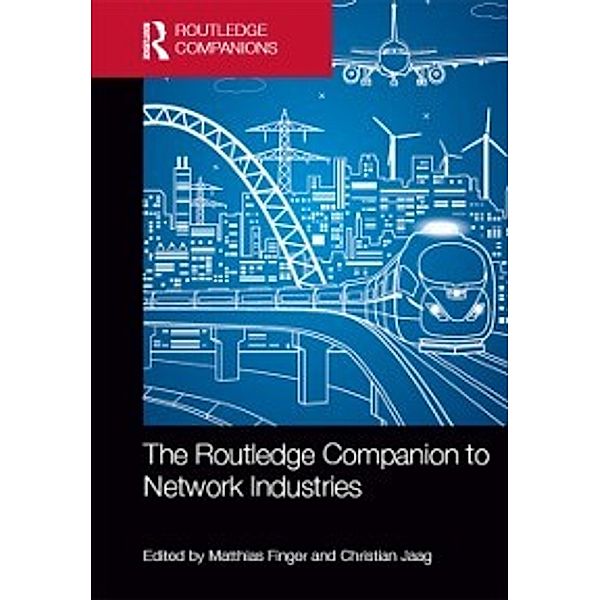 Routledge Companions in Business, Management and Accounting: Routledge Companion to Network Industries