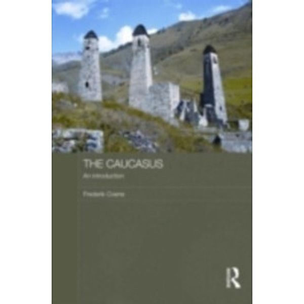 Routledge Contemporary Russia and Eastern Europe: Caucasus, Frederik Coene