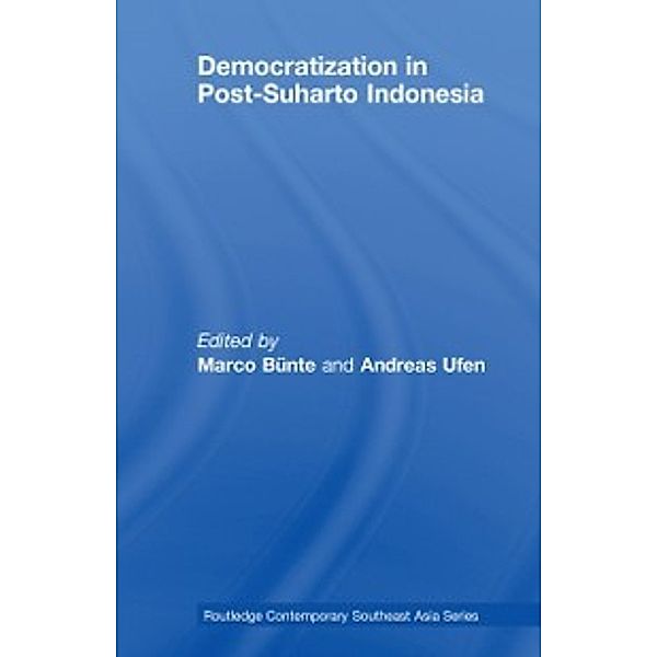 Routledge Contemporary Southeast Asia: Democratization in Post-Suharto Indonesia