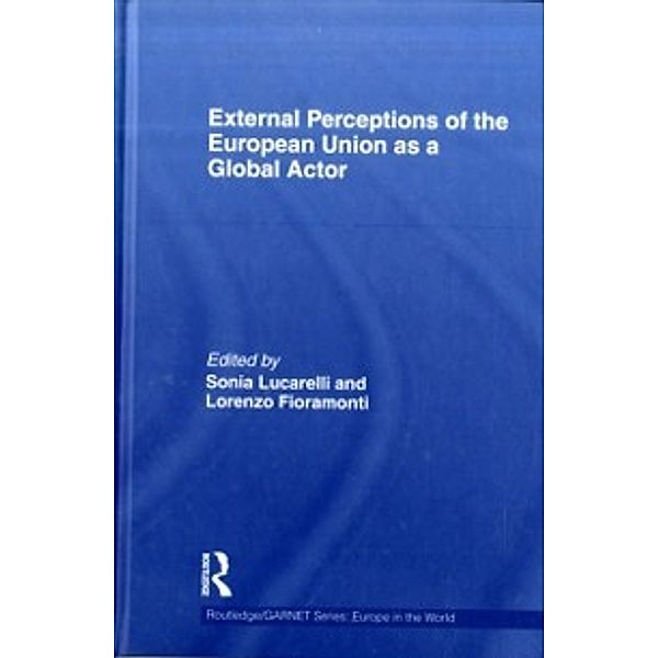 Routledge/Garnet: External Perceptions of the European Union as a Global Actor