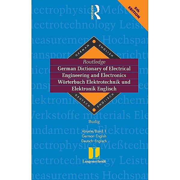 Routledge German Dictionary of Electrical Engineering and Electronics Worterbuch Elektrotechnik and Elektronik Englisch, Peter-Klaus Budig