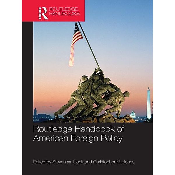 Routledge Handbook of American Foreign Policy