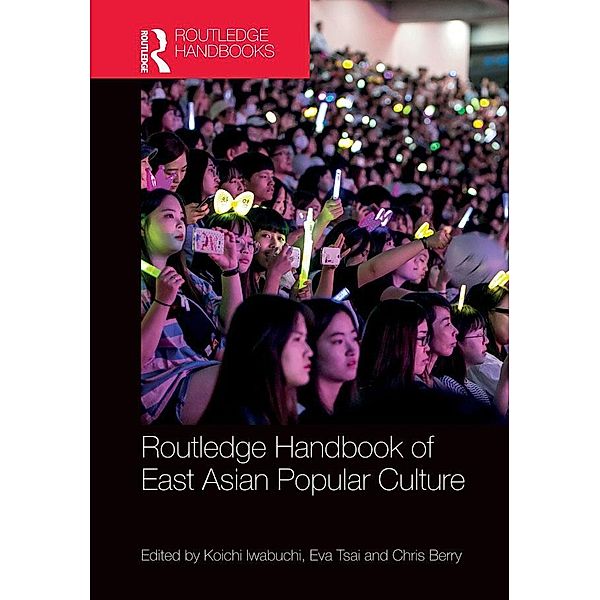 Routledge Handbook of East Asian Popular Culture