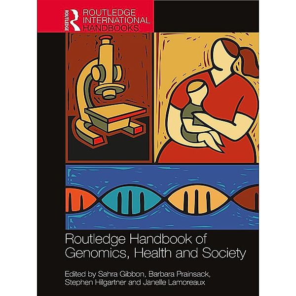 Routledge Handbook of Genomics, Health and Society