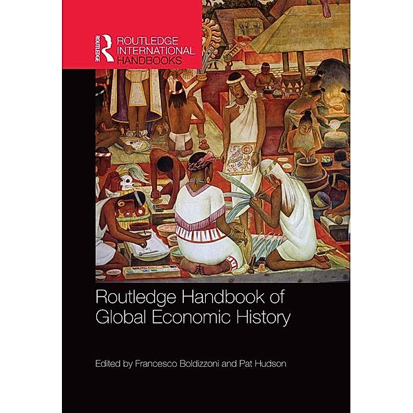Routledge Handbook of Global Economic History / Routledge International Handbooks