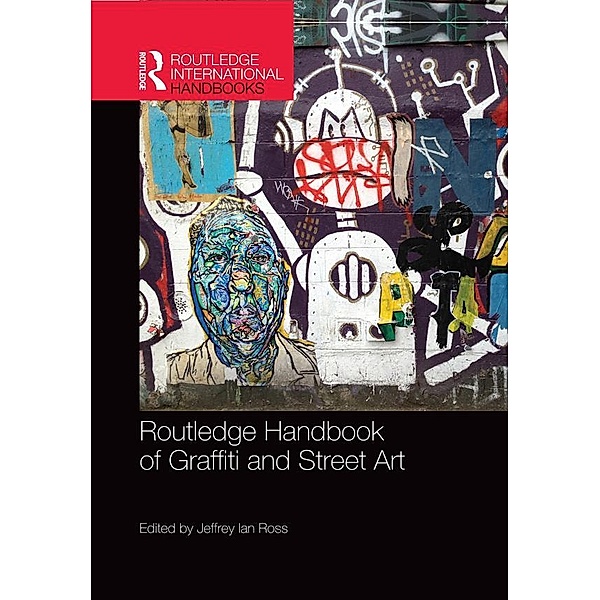 Routledge Handbook of Graffiti and Street Art / Routledge International Handbooks