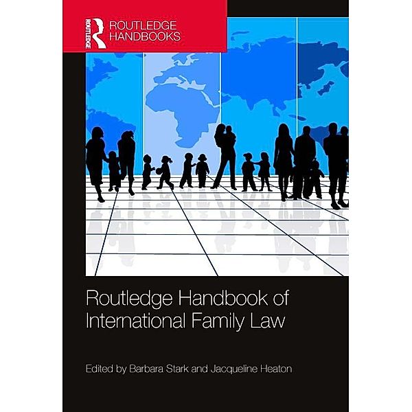 Routledge Handbook of International Family Law, Barbara Stark, Jacqueline Heaton
