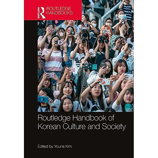 Routledge Handbook of Korean Culture and Society