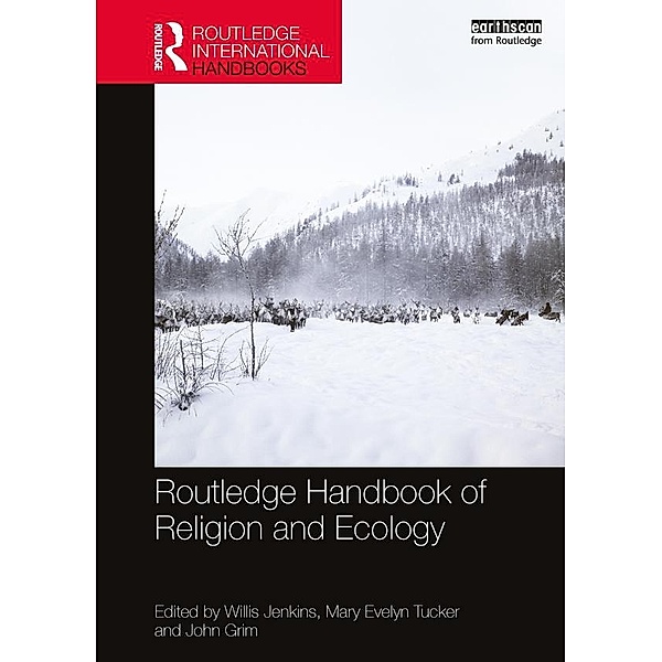 Routledge Handbook of Religion and Ecology / Routledge International Handbooks