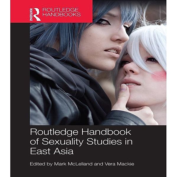 Routledge Handbook of Sexuality Studies in East Asia