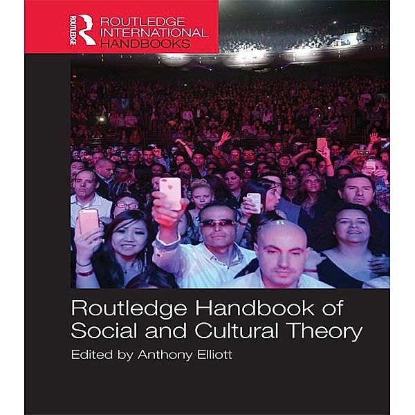 Routledge Handbook of Social and Cultural Theory / Routledge International Handbooks