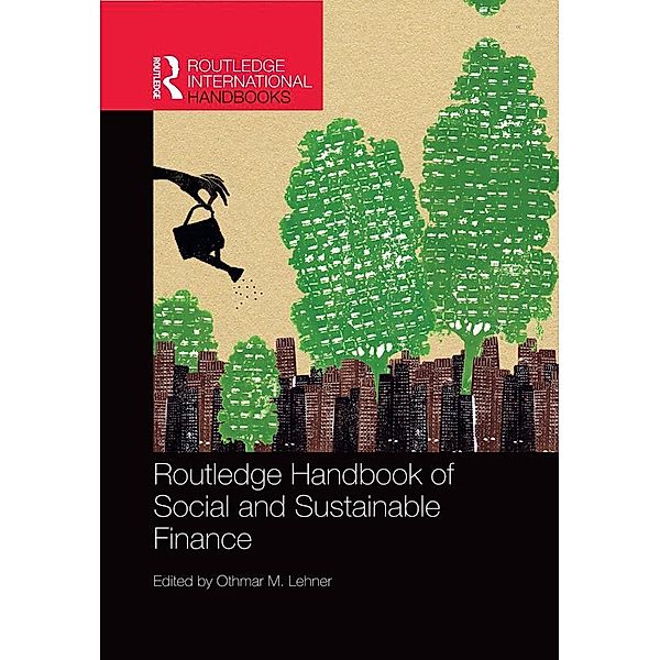 Routledge Handbook of Social and Sustainable Finance / Routledge International Handbooks