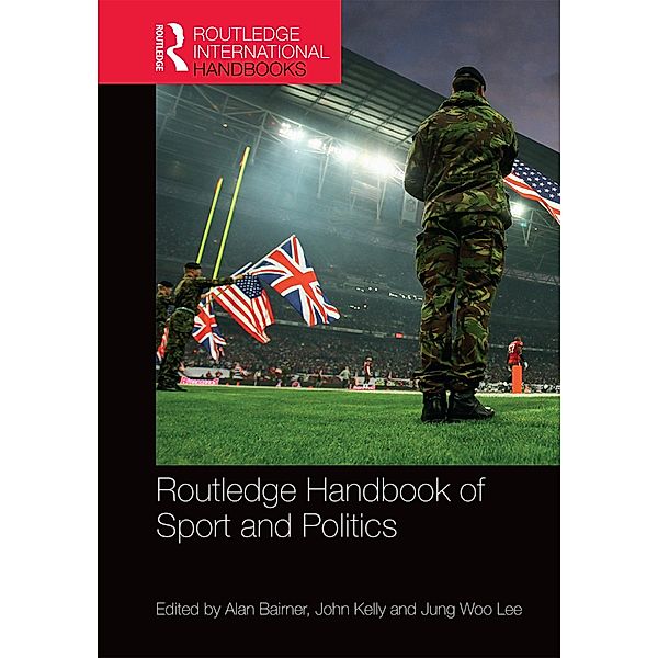 Routledge Handbook of Sport and Politics / Routledge International Handbooks