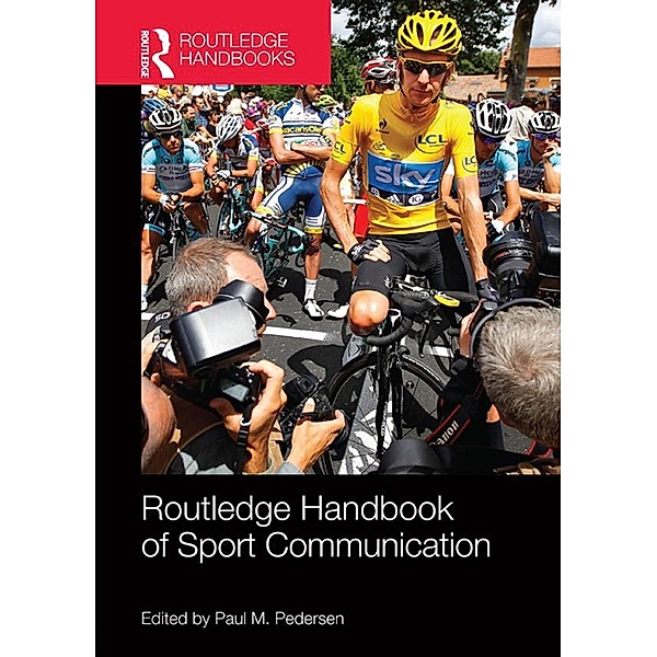 Routledge Handbook of Sport Communication / Routledge International Handbooks