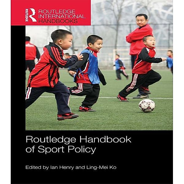 Routledge Handbook of Sport Policy / Routledge International Handbooks