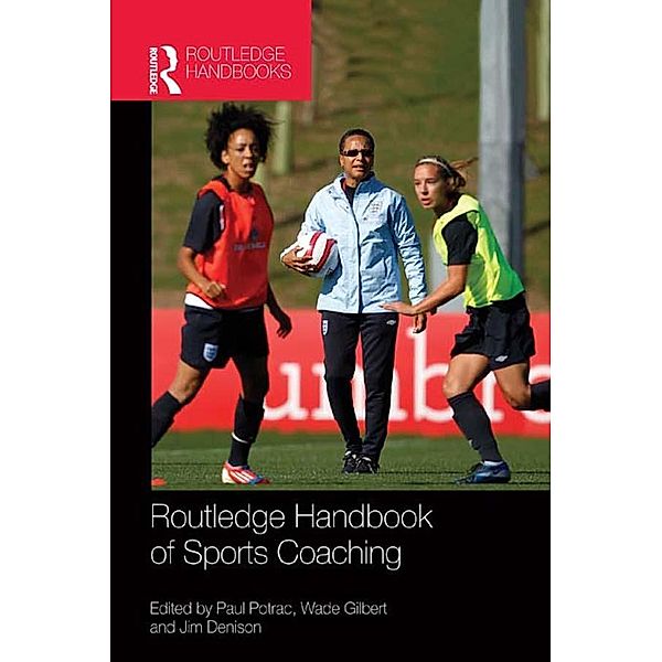 Routledge Handbook of Sports Coaching / Routledge International Handbooks