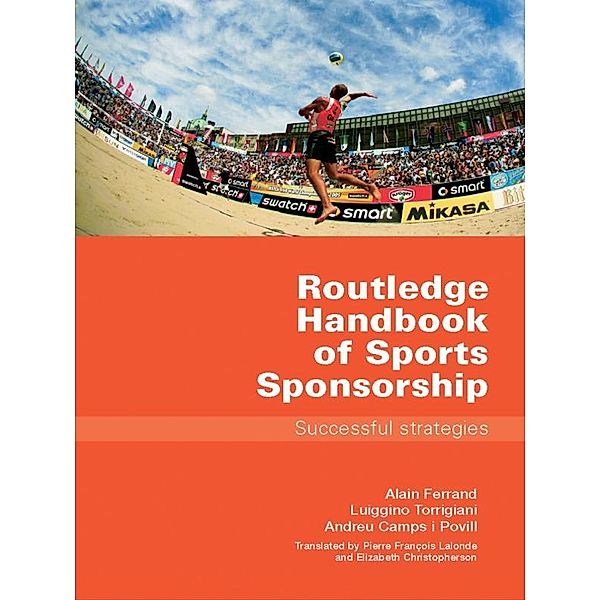 Routledge Handbook of Sports Sponsorship, Alain Ferrand, Luiggino Torrigiani, Andreu Camps I Povill