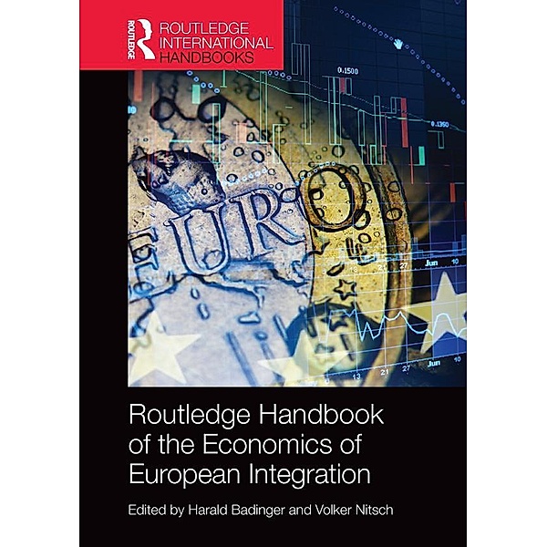 Routledge Handbook of the Economics of European Integration / Routledge International Handbooks