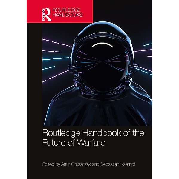 Routledge Handbook of the Future of Warfare
