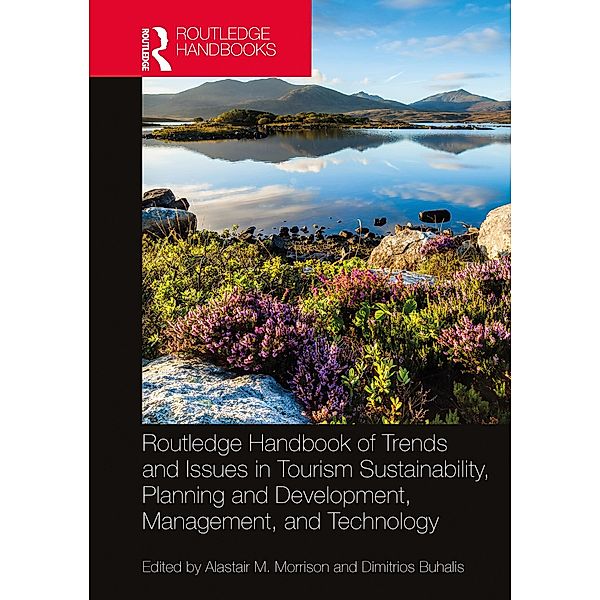 Routledge Handbook of Trends and Issues in Tourism Sustainability, Planning and Development, Management, and Technology