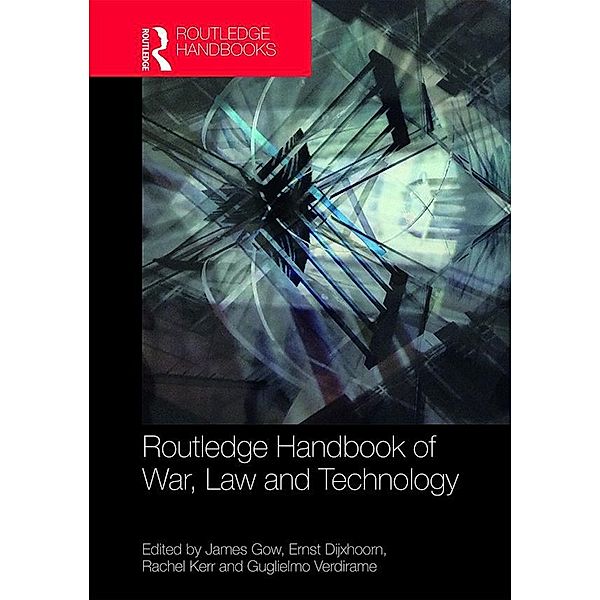 Routledge Handbook of War, Law and Technology