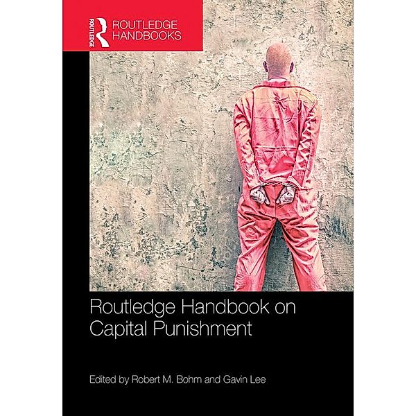 Routledge Handbook on Capital Punishment