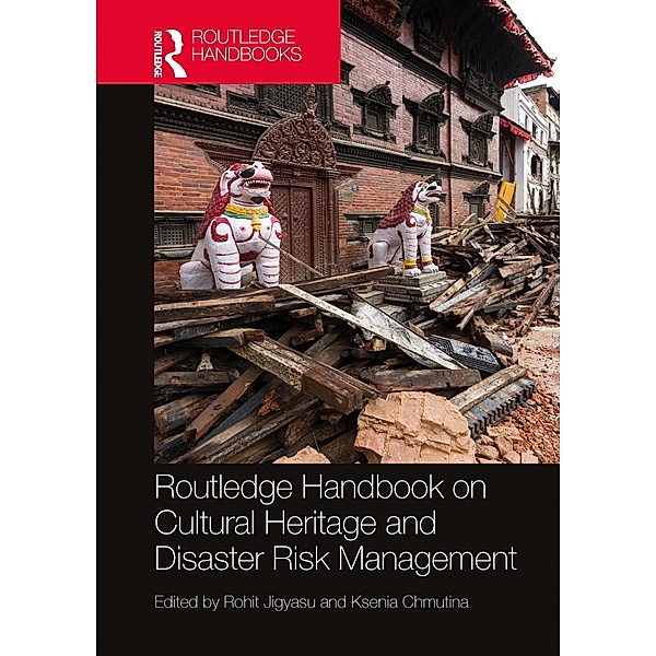 Routledge Handbook on Cultural Heritage and Disaster Risk Management