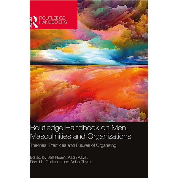Routledge Handbook on Men, Masculinities and Organizations
