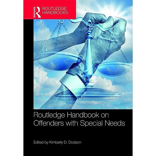 Routledge Handbook on Offenders with Special Needs