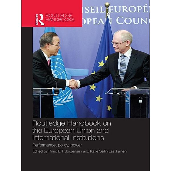 Routledge Handbook on the European Union and International Institutions