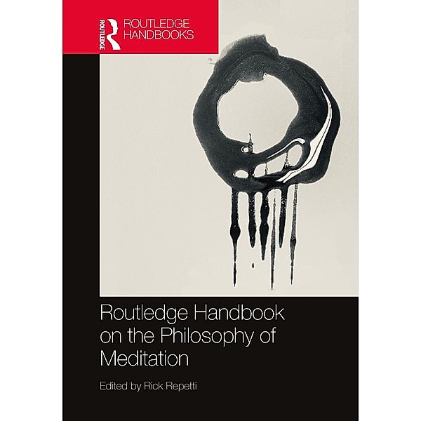 Routledge Handbook on the Philosophy of Meditation