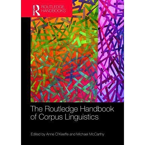 Routledge Handbooks in Applied Linguistics / The Routledge Handbook of Corpus Linguistics, McCarthy Michae