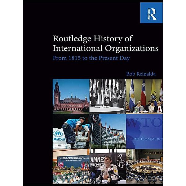 Routledge History of International Organizations, Bob Reinalda