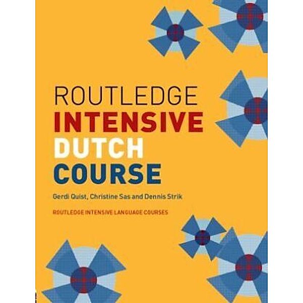 Routledge Intensive Dutch Course, Gerdi Quist, Christine Sas, Dennis Strik