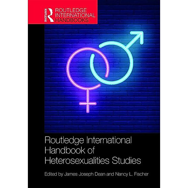 Routledge International Handbook of Heterosexualities Studies