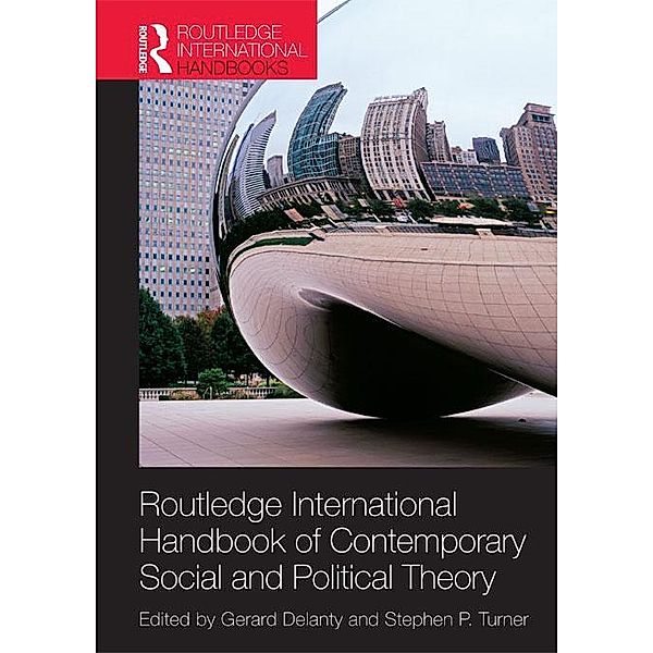 Routledge International Handbook of Contemporary Social and Political Theory