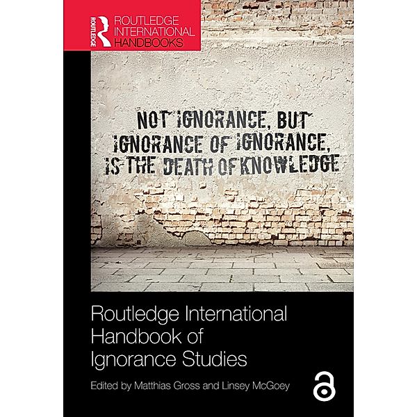 Routledge International Handbook of Ignorance Studies / Routledge International Handbooks