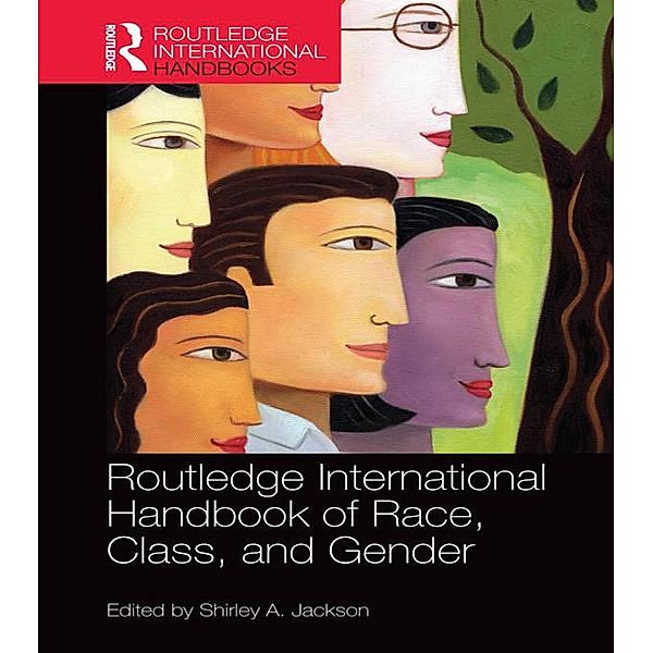 Routledge International Handbook of Race, Class, and Gender / Routledge International Handbooks