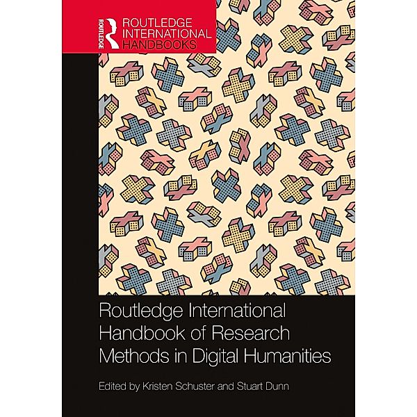 Routledge International Handbook of Research Methods in Digital Humanities